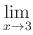 $ \lim\limits_{x\to3}$