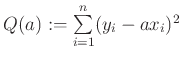 $ Q(a):=\sum\limits_{i=1}^n (y_{i}-ax_{i})^{2}$
