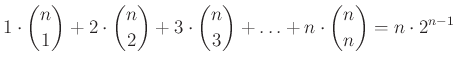 $\displaystyle 1\cdot\binom{n}{1}+2\cdot\binom{n}{2}+3\cdot\binom{n}{3}+\ldots+n\cdot\binom{n}{n}=n\cdot 2^{n-1}
$