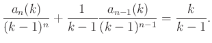 $\displaystyle \frac{a_n(k)}{(k-1)^n}+\frac{1}{k-1}\frac{a_{n-1}(k)}{(k-1)^{n-1}}=\frac{k}{k-1}.
$