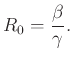 $\displaystyle R_0=\frac{\beta}{\gamma}.
$