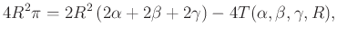 $\displaystyle 4R^2\pi=2R^2\left(2\alpha+2\beta+2\gamma\right)-4T(\alpha,\beta,\gamma,R),$