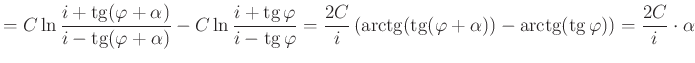 $\displaystyle =C\ln\frac{i+\tan (\varphi+\alpha)}{i-\tan (\varphi+\alpha)}-C\ln...
...(\tan (\varphi+\alpha))-\arctan(\tan \varphi)\right)=\frac{2C}{i}\cdot \alpha
$