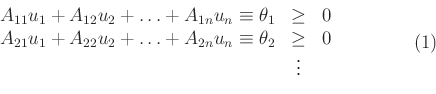 \begin{displaymath}
\begin{array}{rcl}
A_{11}u_{1}+A_{12} u_{2}+\ldots+A_{1n} u_...
...iv \theta_{2}&\ge& 0\\
&\vdots&\\
\end{array}\qquad\qquad(1)
\end{displaymath}