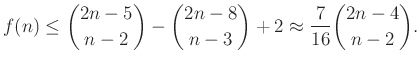 $\displaystyle f(n)\le \binom{2n-5}{n-2}-\binom{2n-8}{n-3}+2\approx \frac{7}{16}\binom{2n-4}{n-2}.
$