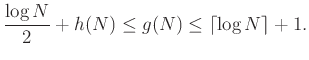 $\displaystyle \frac{\log N}2+h(N)\le g(N)\le\lceil\log N\rceil+1.
$