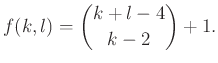 $\displaystyle f(k, l)=\binom{k+l-4}{k-2}+1.
$