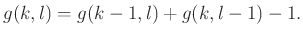 $\displaystyle g(k, l)=g(k-1, l)+g(k, l-1)-1.
$