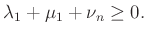 $\displaystyle \lambda_{1}+ \mu_{1} + \nu_{n} \ge 0.
$