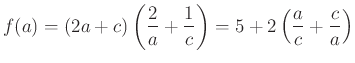 $\displaystyle f(a)=(2a+c)\left(\dfrac{2}{a}+\dfrac{1}{c}\right)=5+2\left(\dfrac{a}{c}+\dfrac{c}{a}\right)
$