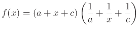 $\displaystyle f(x)=\left(a+x+c\right)\left(\dfrac{1}{a}+\dfrac{1}{x}+\dfrac{1}{c}\right)
$