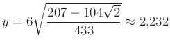 $ y=6\sqrt{\dfrac{207-104\sqrt2}{433}}\approx 2{,}232$