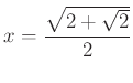 $ x=\dfrac{\sqrt{2+\sqrt2}}{2}$