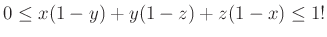 $\displaystyle 0\le x(1-y)+y(1-z)+z(1-x)\le1!
$