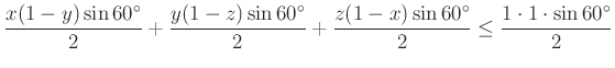 $\displaystyle \dfrac{x(1-y)\sin 60^{\circ}}{2}+\dfrac{y(1-z)\sin 60^{\circ}}{2}+\dfrac{z(1-x)\sin 60^{\circ}}{2}\le \dfrac{1\cdot 1\cdot \sin 60^{\circ}}{2}
$