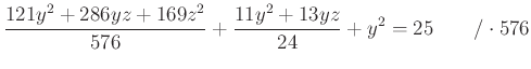 $\displaystyle \dfrac{121y^2+286yz+169z^2}{576}+\dfrac{11y^2+13yz}{24}+y^2=25\qquad /{}\cdot 576
$