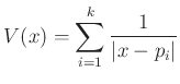 $\displaystyle V(x) = \sum_{i=1}^k \frac 1{\vert x-p_i\vert}
$