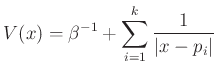 $\displaystyle V(x) = \beta^{-1} + \sum_{i=1}^k \frac 1{\vert x-p_i\vert}
$