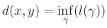 $\displaystyle d(x,y) = \inf_{\gamma} (l(\gamma ))
$