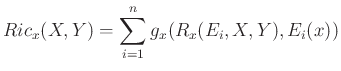 $\displaystyle Ric_x (X,Y) = \sum_{i=1}^n g_x (R_x(E_i, X, Y), E_i(x))
$