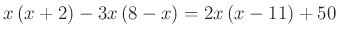 $\displaystyle x\left(x+2\right)-3x\left(8-x\right)=2x\left(x-11\right)+50
$