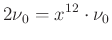 $\displaystyle 2\nu_0= x^{12}\cdot\nu_0$