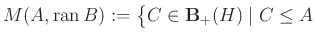 $\displaystyle M(A,\operatorname{ran}B):=\big\{C\in\mathbf{B}_+(H)\mid C\leq A$