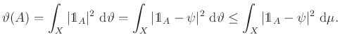 $\displaystyle \vartheta(A)=\int_X\vert\mathds{1}_A\vert^2~\mathrm{d}\vartheta=\...
...t^2~\mathrm{d}\vartheta\leq\int_X\vert\mathds{1}_A-\psi\vert^2~\mathrm{d}\mu.
$