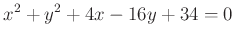 $\displaystyle x^2+y^2+4x-16y+34=0
$