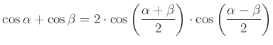 $\displaystyle \cos \alpha +\cos \beta = 2\cdot \cos \left(\dfrac{\alpha+\beta}{2}\right)\cdot \cos\left(\dfrac{\alpha-\beta}{2}\right)
$