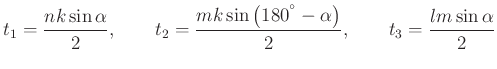 $\displaystyle t_1=\frac{nk\sin \alpha}{2},\qquad
t_2=\frac{mk\sin \left({180}^{^{\circ}}-\alpha\right)}{2},\qquad
t_3=\frac{lm\sin \alpha} {2}
$