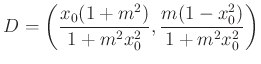 $\displaystyle D=\left(\frac{x_0(1+m^2)}{1+m^2x_0^2},\frac{m(1-x_0^2)}{1+m^2x_0^2}\right)
$