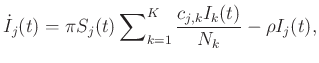 $\displaystyle \dot{I}_{j}(t)=\pi S_{j}(t)\sum\nolimits_{k=1}^K{\frac{c_{j,k}I_{k}(t)}{N_{k}}-\rho I_{j}(t)},
$