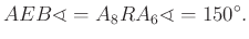 $\displaystyle AEB\sphericalangle =A_{8} RA_{6} \sphericalangle =150^\circ.
$