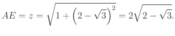 $\displaystyle AE=z=\sqrt{1+\left(2-\sqrt{3}\right)^2} =2\sqrt{2-\sqrt{3} }.
$