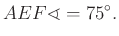 $\displaystyle AEF\sphericalangle =75^\circ.
$