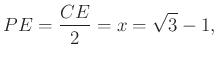 $\displaystyle PE=\frac{CE}{2} =x=\sqrt{3} -1,
$