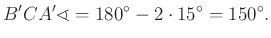 $\displaystyle B' CA' \sphericalangle =180^\circ -2\cdot 15^\circ =150^\circ.
$