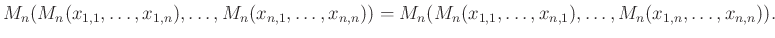 $\displaystyle M_n(M_n(x_{1,1},\dots,x_{1,n}),\dots,M_n(x_{n,1},\dots,x_{n,n}))=M_n(M_n(x_{1,1},\dots,x_{n,1}),\dots,M_n(x_{1,n},\dots,x_{n,n})).
$