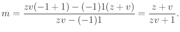 $\displaystyle m=\dfrac{zv(-1+1)-(-1)1(z+v)}{zv-(-1)1}=\dfrac{z+v}{zv+1}.
$