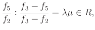 $\displaystyle \dfrac{f_5}{f_2} : \dfrac{f_{3}-f_{5}}{f_{3}-f_{2}}=\lambda \mu \in {R},
$