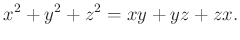 $\displaystyle x^2+y^2+z^2=xy+yz+zx.
$