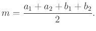 $\displaystyle m=\dfrac{a_1+a_2+b_1+b_2}{2}.
$