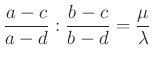 $\displaystyle \dfrac{a-c}{a-d}:\dfrac{b-c}{b-d}=\dfrac{\mu}{\lambda}
$