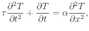 $\displaystyle \tau \frac{\partial^2 T}{\partial t^2} + \frac{\partial T}{\partial t} = \alpha \frac{\partial^2 T}{\partial x^2},
$