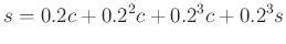 $\displaystyle s=0.2 c+0.2^2c+0.2^3c+0.2^3s$