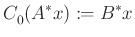 $\displaystyle C^{}_0(A^*x)\coloneqq B^*x
$