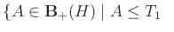 $\displaystyle \{A\in\mathbf{B}_+(H)\mid A\leq T_1~~$