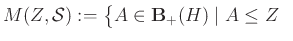 $\displaystyle M(Z,\mathcal{S}):=\big\{A\in\mathbf{B}_+(H)\mid A\leq Z~~$