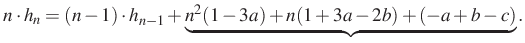 $\displaystyle n\cdot h_n=(n-1)\cdot h_{n-1}+ \underbrace{ n^2(1-3a)+n(1+3a-2b)+(-a+b-c)}.
$